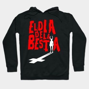 El día de la Bestia Hoodie